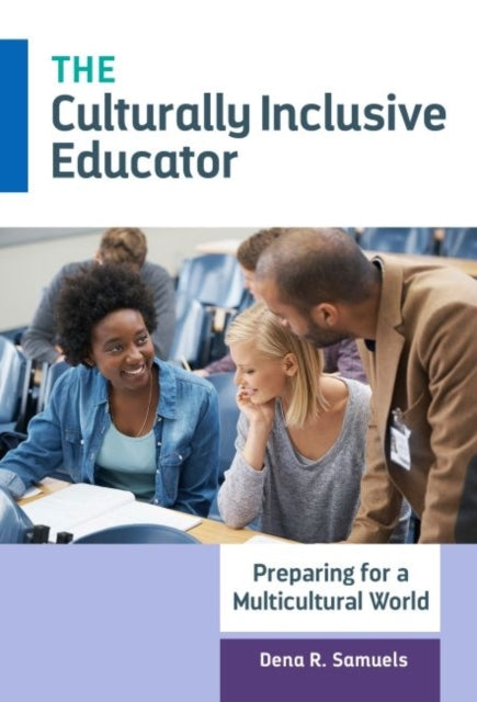 The Culturally Inclusive Educator  Preparing for