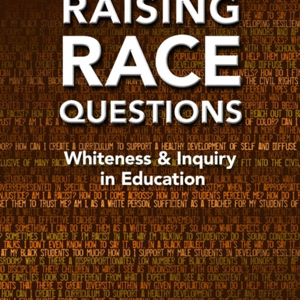Raising Race Questions Whiteness and Inquiry in Education Practitioner Inquiry Practitioner Inquiry Series