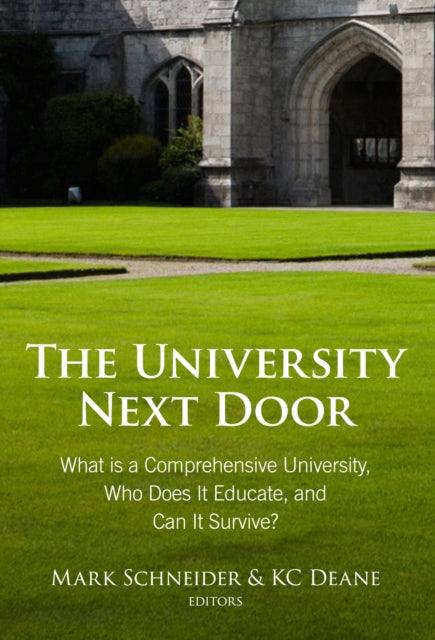 The University Next Door  What Is a Comprehensive University Who Does It Educate and Can It Survive