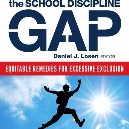 Closing the School Discipline Gap Equitable Remedies for Excessive Exclusion Disability Equity and Culture Series