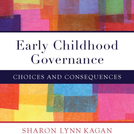 Early Childhood Governance  Choices and Consequences