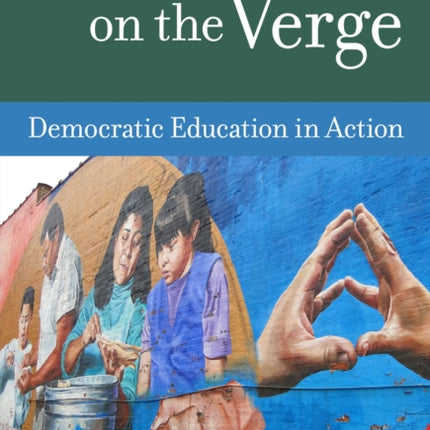 Teaching and Learning on the Verge  Democratic Education in Action