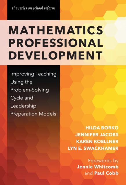 Mathematics Professional Development  Improving Teaching Using the ProblemSolving Cycle and Leadership Preparation Models