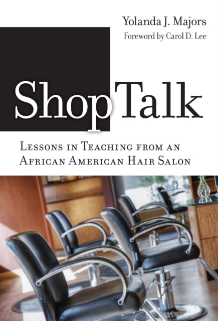 ShoptalkLessons in Teaching from an African American Hair Salon