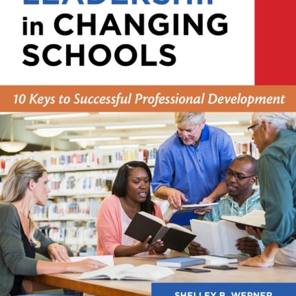Literacy Leadership in Changing Schools  10 Keys to Successful Professional Development