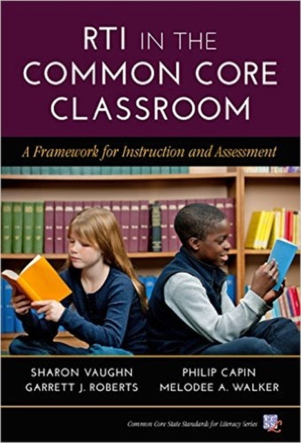 RTI in the Common Core Classroom  A Framework for