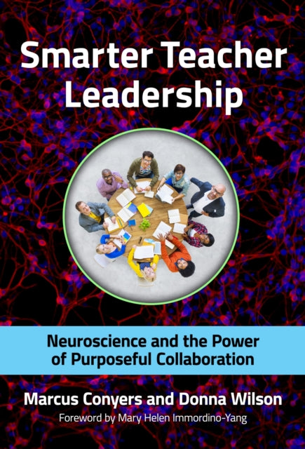 Smarter Teacher Leadership  Neuroscience and the Power of Purposeful Collaboration