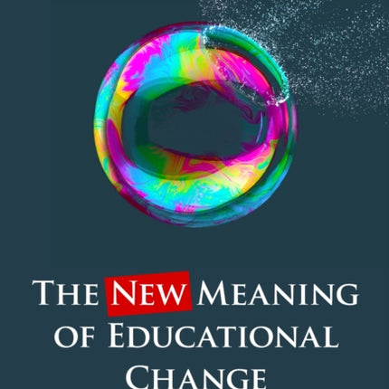 The New Meaning of Educational Change