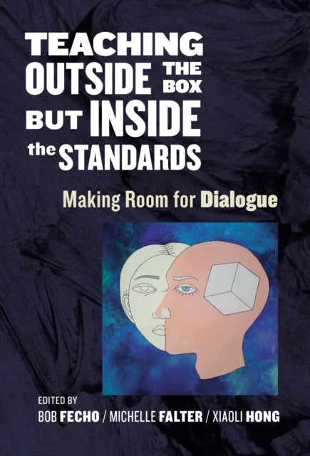 Teaching Outside the Box but Inside the Standard  Making Room for Dialogue