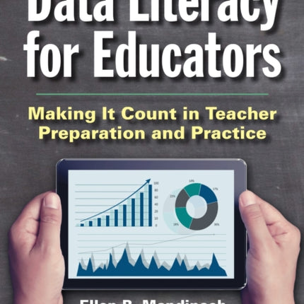 Data Literacy for Educators Making It Count in Teacher Preparation and Practice Technology EducationConnections TEC Series Education