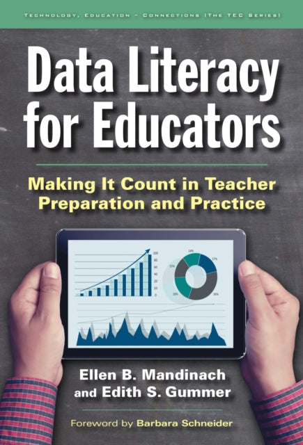 Data Literacy for Educators Making It Count in Teacher Preparation and Practice Technology EducationConnections TEC Series Education
