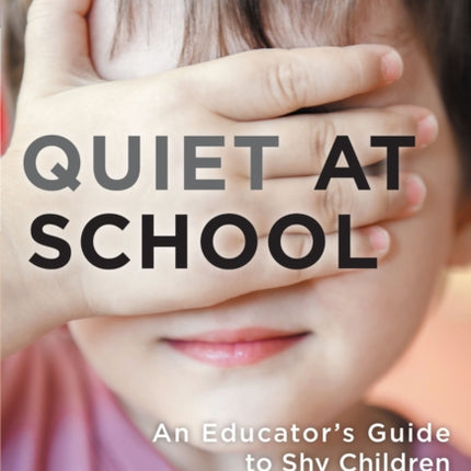 Quiet at School  An Educators Guide to Shy Children