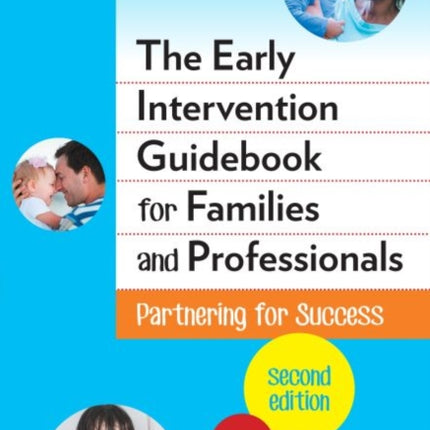 The Early Intervention Guidebook for Families and Professionals: Partnering for Success