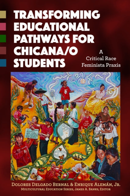 Transforming Educational Pathways for Chicanao  A Critical Race Feminista Praxis