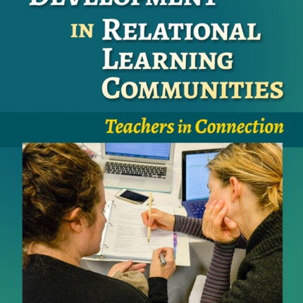 Professional Development in Relational Learning  Teachers in Connection