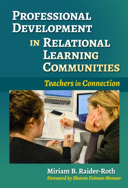 Professional Development in Relational Learning  Teachers in Connection