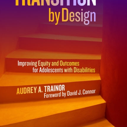 Transition by Design  Improving Equity and Outcomes for Adolescents with Disabilities