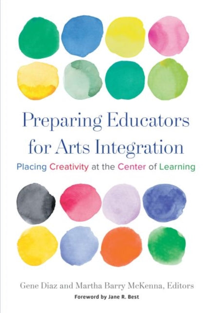 Preparing Educators for Arts Integration  Placing Creativity at the Center of Learning