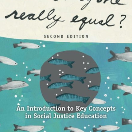 Is Everyone Really Equal?: An Introduction to Key Concepts in Social Justice Education