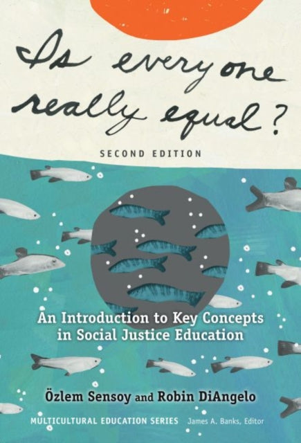 Is Everyone Really Equal?: An Introduction to Key Concepts in Social Justice Education