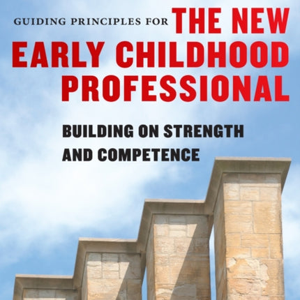 Guiding Principles for the New Early Childhood P  Building on Strength and Competence