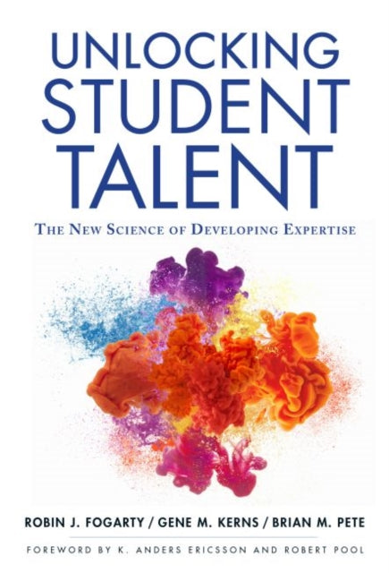 Unlocking Student Talent: The New Science of Developing Expertise