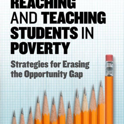 Reaching and Teaching Students in Poverty: Strategies for Erasing the Opportunity Gap