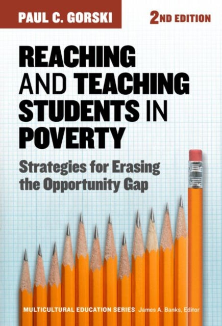 Reaching and Teaching Students in Poverty: Strategies for Erasing the Opportunity Gap