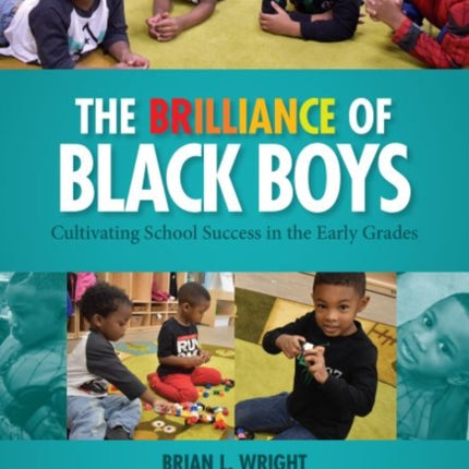 The Brilliance of Black Boys: Cultivating School Success in the Early Grades