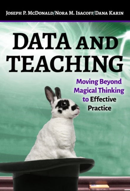 Data and Teaching  Moving Beyond Magical Thinking to Effective Practice