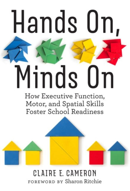 Hands On Minds On  How Executive Function Motor and Spatial Skills Foster School Readiness