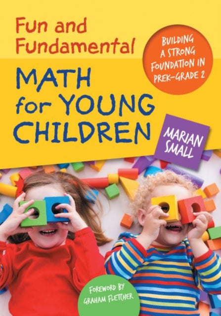 Fun and Fundamental Math for Young Children: Building a Strong Foundation in PreK–Grade 2