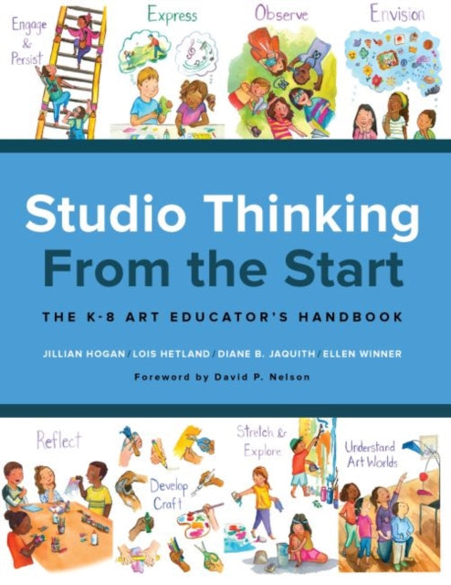 Studio Thinking from the Start: The K–8 Art Educator’s Handbook