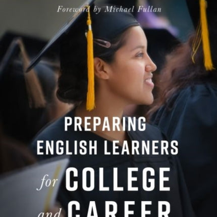 Preparing English Learners for College and Caree  Lessons from Successful High Schools