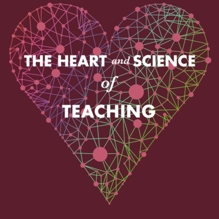 The Heart and Science of Teaching  Transformative Applications That Integrate Academic and SocialEmotional Learning