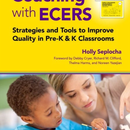 Coaching with ECERS: Strategies and Tools to Improve Quality in Pre-K and K Classrooms