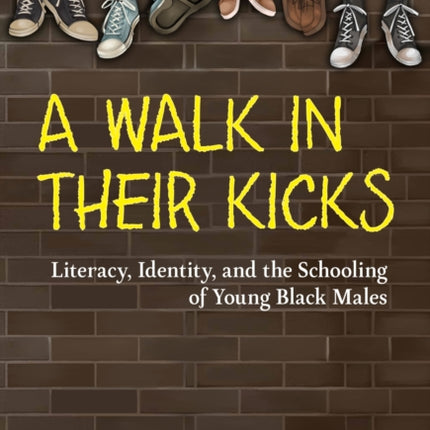 A Walk in Their Kicks  Literacy Identity and the