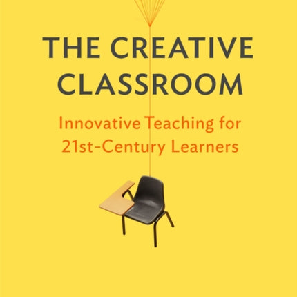 The Creative Classroom  Innovative Teaching for