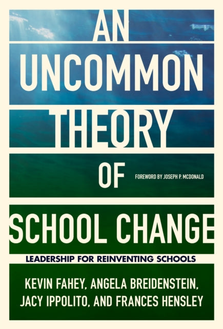 An UnCommon Theory of School Change  Leadership for Reinventing Schools