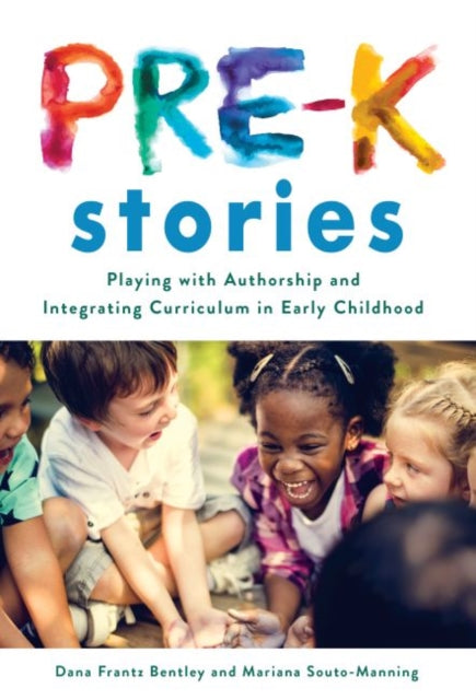 Pre-K Stories: Playing with Authorship and Integrating Curriculum in Early Childhood