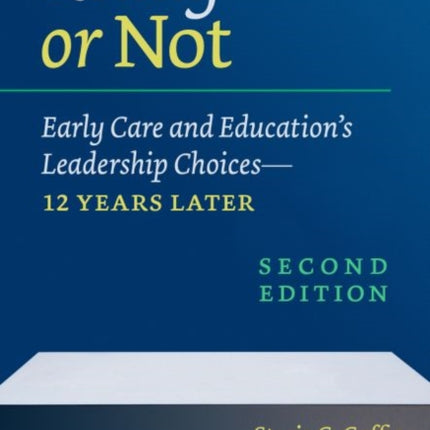 Ready or Not: Early Care and Education's Leadership Choices—12 Years Later