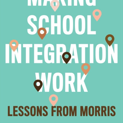Making School Integration Work  Lessons from Morris