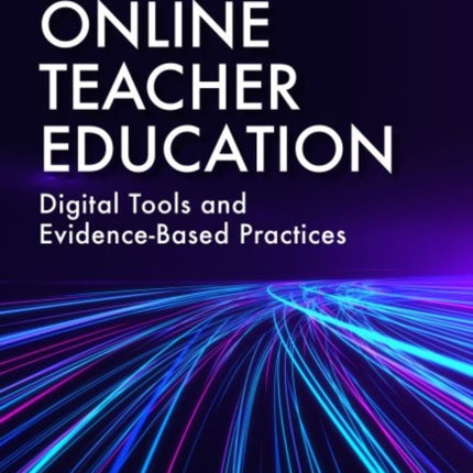 Improving Online Teacher Education: Digital Tools and Evidence-Based Practices