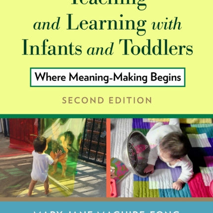 Teaching and Learning with Infants and Toddlers