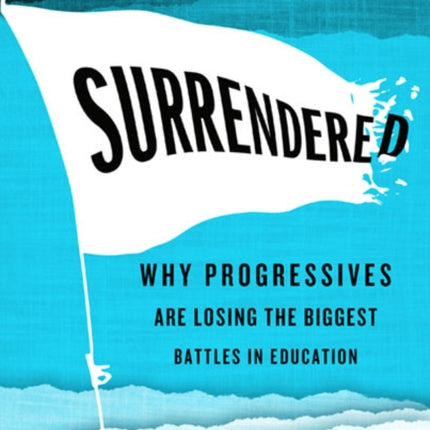 Surrendered  Why Progressives Are Losing the