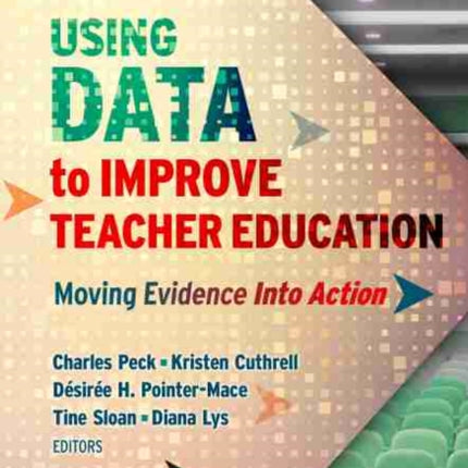 Using Data to Improve Teacher Education: Moving Evidence Into Action