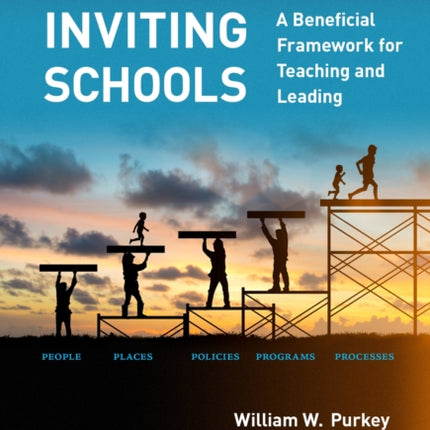 Developing Inviting Schools  A Beneficial Framework for Teaching and Leading
