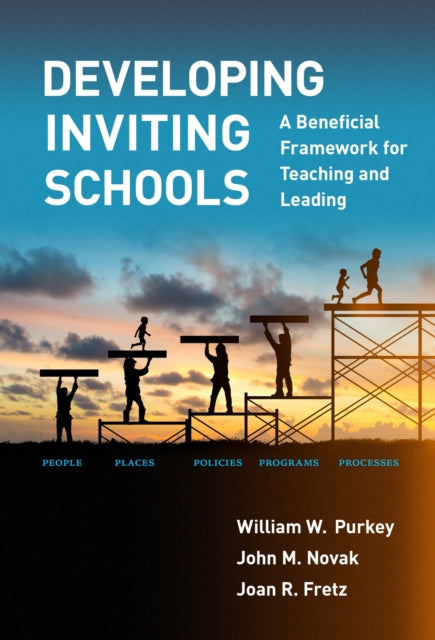 Developing Inviting Schools  A Beneficial Framework for Teaching and Leading