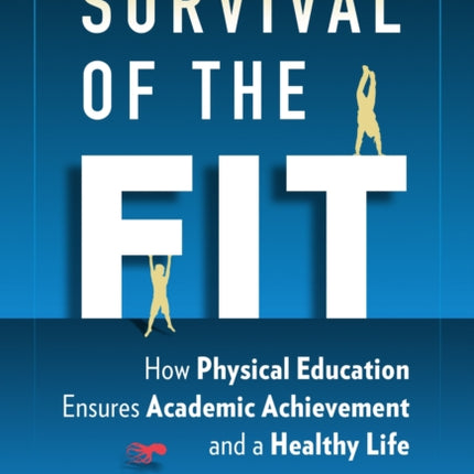 Survival of the Fit  How Physical Education