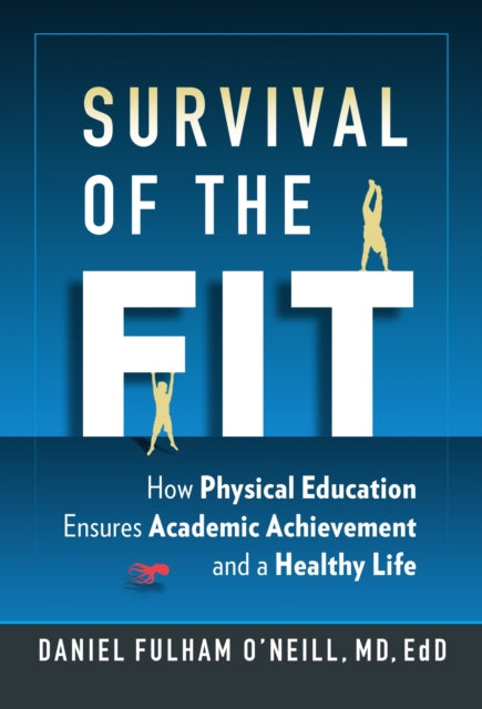 Survival of the Fit  How Physical Education